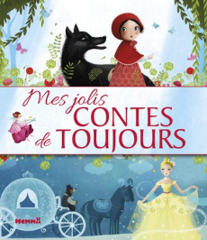 Mes jolis contes de toujours - Cazaux Sybile ; Cazaux Marine