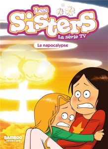 Les sisters - La série TV Tome 67 : La napocalypse - Poinot Florane ; Grefferat Paul ; Cazenove Christo