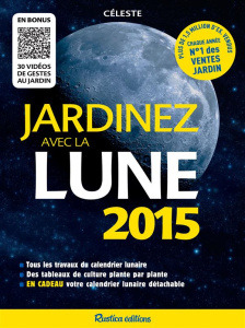 Jardinez avec la Lune. Edition 2015 - CELESTE