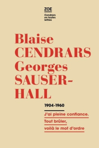 Correspondance 1914-1960. J'ai pleine confiance. Tout brûler, voilà le mot d'ordre - Le Quellec Cottier Christine ; Denogent Jehanne ;