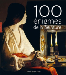 100 énigmes de la peinture - Salvy Gérard-Julien