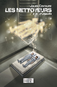 Les nettoyeurs Tome 2 : Fusion - Centaure Julien ; White RB