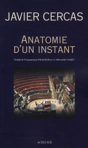 Anatomie d'un instant - Cercas Javier ; Beyer Elisabeth ; Grujicic Aleksan