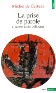 La prise de parole. Et autres écrits politiques - Certeau Michel de