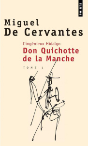 L'ingénieux hidalgo Don Quichotte de la Manche. Tome 1 - Cervantès Miguel de