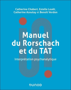 Manuel du Rorschach et du TAT. Interprétation psychanalytique - Chabert Catherine ; Louët Estelle ; Azoulay Cather