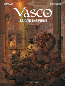 Vasco Tome 26 : La cité ensevelie - Chaillet Gilles ; Rousseau Dominique