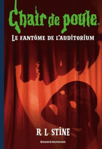 CHAIR DE POULE , TOME 23 - LE FANTOME DE L'AUDITORIUM - STINE/VIDAL