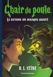 Chair de poule Tome 27 : Le retour du masque hanté - Stine R. L. ; Castéra Jacqueline