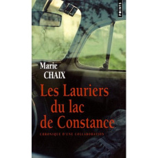 Les Lauriers du lac de Constance. Chronique d'une collaboration - Chaix Marie