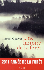 Une histoire de la forêt - Chalvet Martine