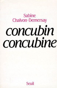 Concubin, concubine - Chalvon-Demersay Sabine
