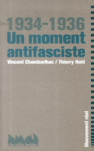 1934-1936 Un moment antifasciste - Chambarlhac Vincent ; Hohl Thierry