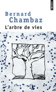 L'arbre de vies - Chambaz Bernard