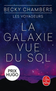 Les voyageurs Tome 4 : La galaxie vue du sol - Chambers Becky ; Surgers Marie