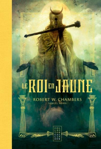 Le roi en jaune. Edition collector - Chambers Robert William ; Araya Samuel ; Thill Chr