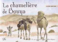 La chamelière de Bouya. Et autres histoires d'une frontière éloignée - Champenois Patrick