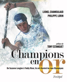 Champions en or - Chamoulaud Lionel ; Lorin Philippe ; Lagrue Pierre