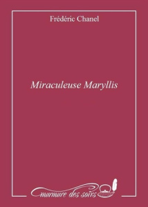 Miraculeuse marylis - Chanel Frederic