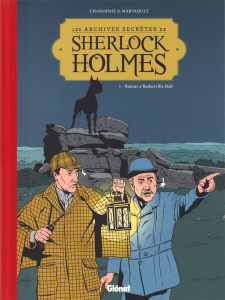 Les archives secrètes de Sherlock Holmes Tome 1 : Retour à Baskerville Hall - Chanoinat Philippe ; Marniquet Frédéric