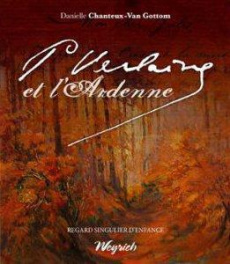 Verlaine et l'ardenne, regard singulier d'enfance - Chanteux-van Gottom