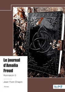 Kermarzin - Tome 5. Le journal d'Amalia Freud - Chapin Jean Yvon