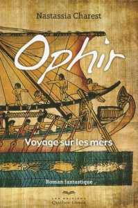 Ophir - tome 1 Voyage sur les mers. 1 - Charest Nastassia