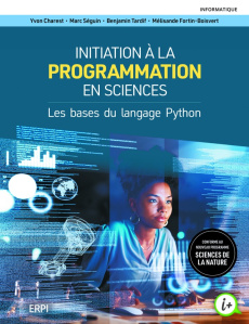 Initiation à la programmation en sciences. Les bases du langage Python - Charest Yvon ; Séguin Marc ; Tardif Benjamin ; For