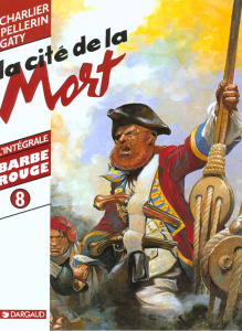 L'Intégrale Barbe Rouge Tome 8 : La cité de la mort - Charlier Jean-Michel ; Gaty Christian ; Pellerin P