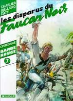 L'intégrale Barbe-Rouge Tome 7 : Les disparus du "Faucon noir" - Charlier Jean-Michel ; Gaty Christian