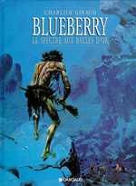 Blueberry Tome 12 : Le spectre aux balles d'or - Charlier Jean-Michel ; Giraud Jean