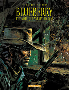 Blueberry Tome 14 : L'homme qui valait 500 000$ - Charlier Jean-Michel ; Giraud Jean