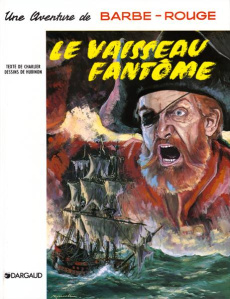 Barbe-Rouge Tome 5 : Le vaisseau fantôme - Charlier Jean-Michel ; Hubinon Victor