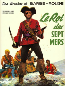 Barbe-Rouge Tome 8 : Le roi des sept mers - Charlier Jean-Michel ; Hubinon Victor