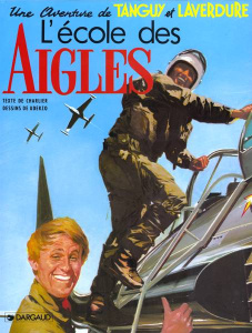 Une aventure de Tanguy et Laverdure Tome 1 : L'école des aigles - Charlier Jean-Michel ; Uderzo Albert