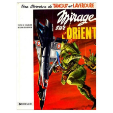 Une aventure de Tanguy et Laverdure Tome 5 : Mirage sur l'Orient - Charlier Jean-Michel ; Uderzo Albert