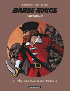L'Intégrale Barbe Rouge Tome 8 : L'île des vaisseaux perdus - Charlier Jean-Michel
