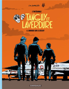 Tanguy et Laverdure L'intégrale Tome 6 : Baroud sur le désert - Charlier Jean-Michel