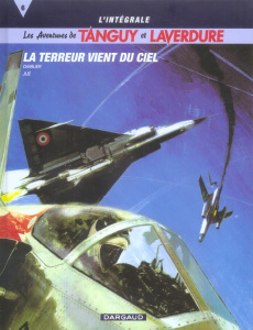 Tanguy et Laverdure L'intégrale Tome 6 : La terreur vient du ciel ; Mission dernière chance ; Un DC - Charlier Jean-Michel