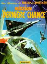Une aventure de Tanguy et Laverdure Tome 17 : Mission "Dernière chance" - Charlier Jean-Michel