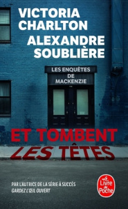 Et tombent les têtes - Charlton Victoria ; Soublière Alexandre
