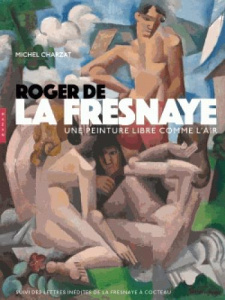 Roger de la Fresnaye. Une peinture libre comme l'air - Charzat Michel
