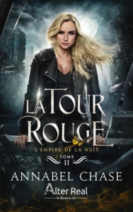 L'Empire de la nuit Tome 2 : La tour rouge - Chase Annabel ; Blangier Annabelle