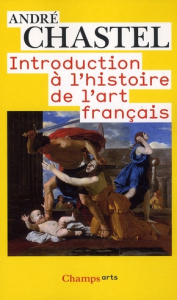 Introduction à l'histoire de l'art français - Chastel André