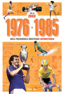 1976-1985 Né en 1966. Mes premières émotions sportives - Chaumier Denis ; Hidalgo Michel