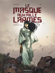 Le masque aux mille larmes Tome 1 : La mort marche avec moi - Chauvel David ; Ali Roberto