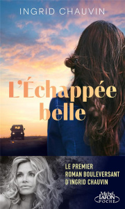 L'Echappée belle - Chauvin Ingrid ; Fleury Adeline