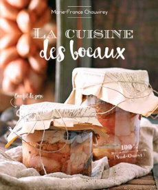 La cuisine des bocaux et autres conserves - Chauvirey Marie-France ; Monéger Franck ; Imbertèc