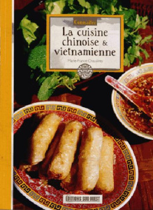 La cuisine chinoise et vietnamienne - Chauvirey Marie-France ; Froget Hubert