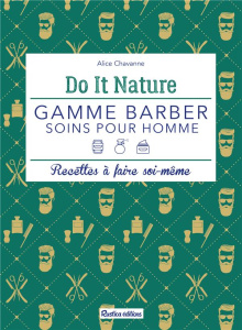 Gamme barber. Soins pour hommes - Chavanne Alice ; Charles Julie